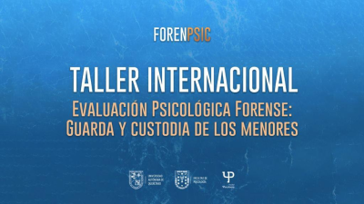 Taller: Evaluación Psicológica Forense Guarda y Custodia de los Menores